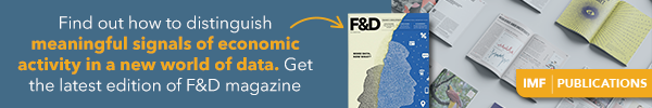 Find out how to distinguish meaningful signals of economic activity in a new world of data. Get the latest edition of F&D magazine. Ad for the International Monetary Fund